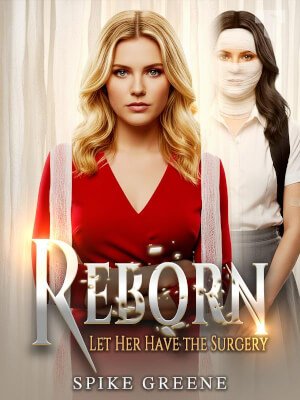 Reborn: Let Her Have the Surgery